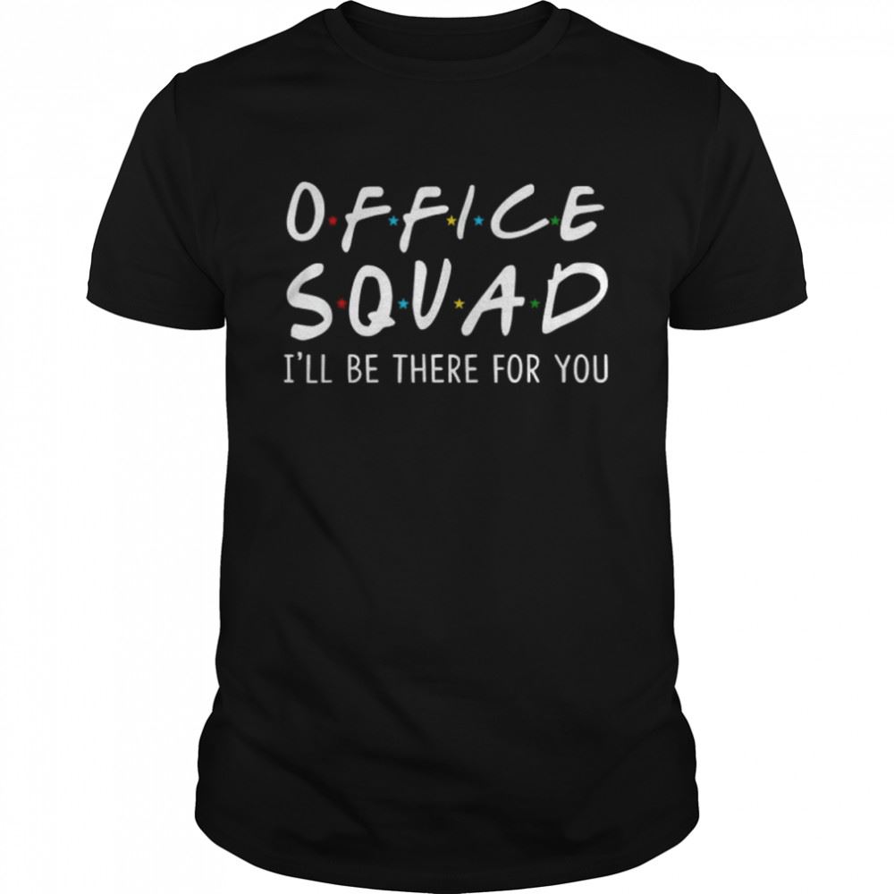 Amazing Squad Ill Be There For You Back To School Tee Shirt 