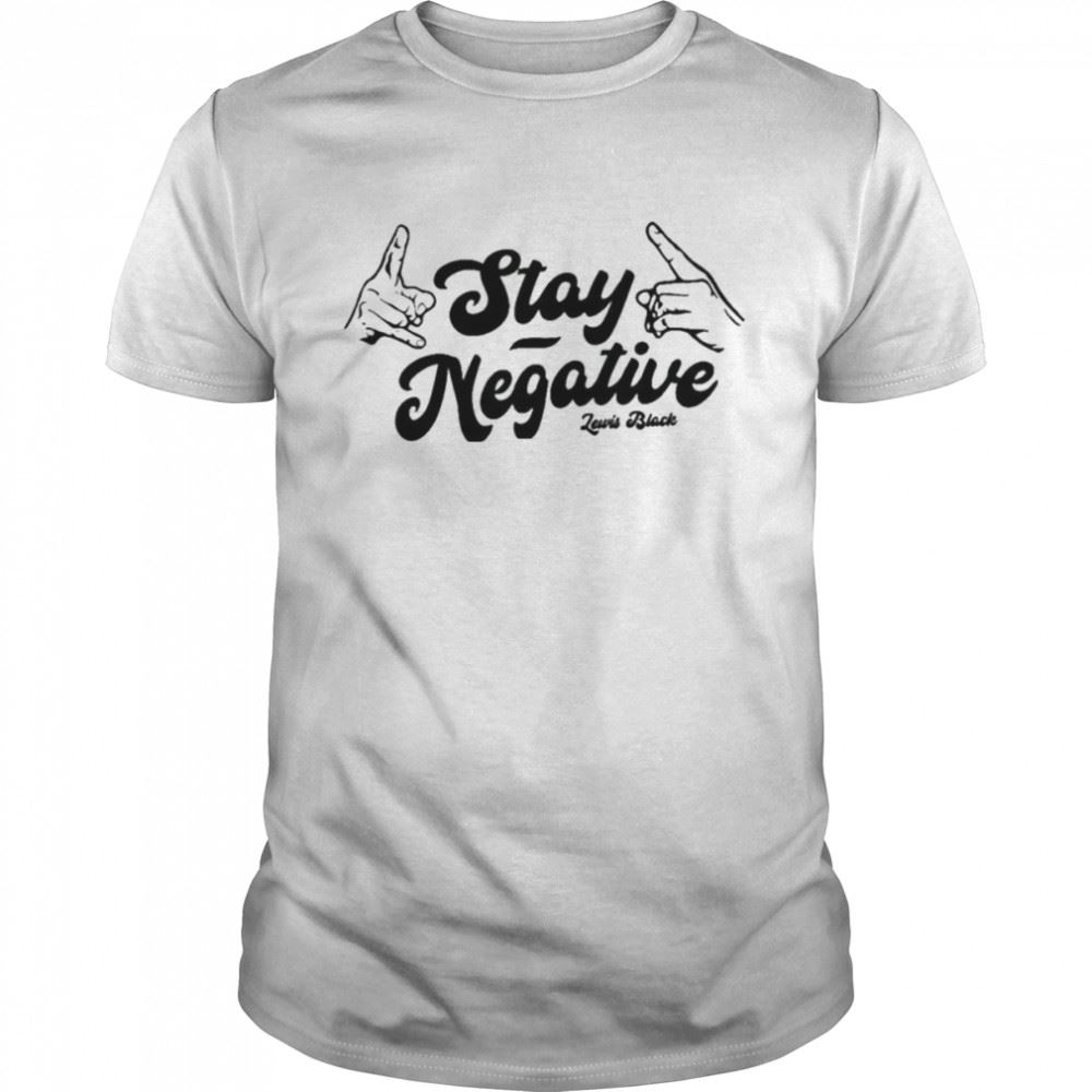 Great Stay Negative Lewis Black Shirt 