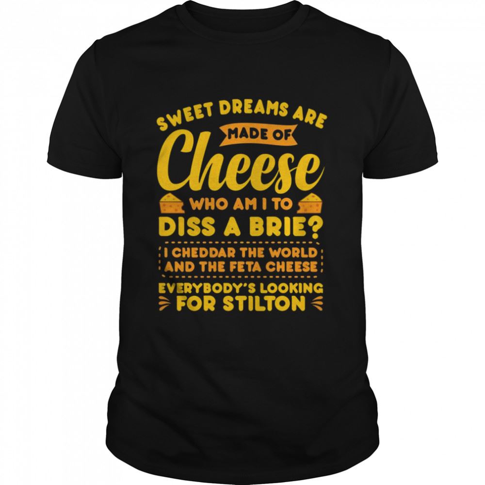 Best Süße Träume Sind Aus Käse Lustiger Misheard Lyrics Shirt 