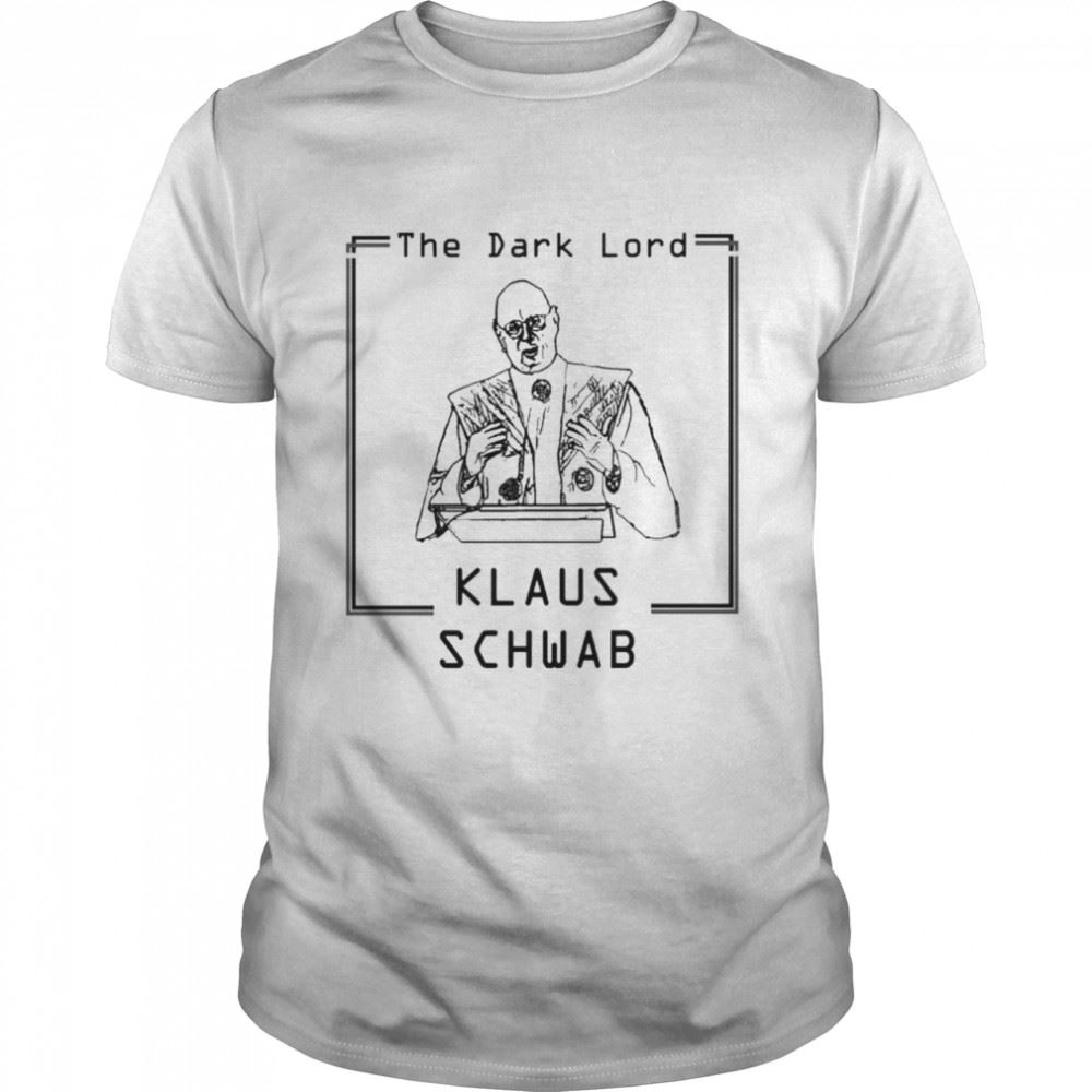 Promotions The Dark Lord Klaus Schwab Shirt 