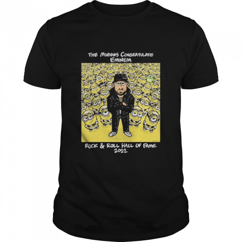 Amazing The Minions Congratulate Eminem Rock And Roll Hall Of Fame 2022 Shirt 