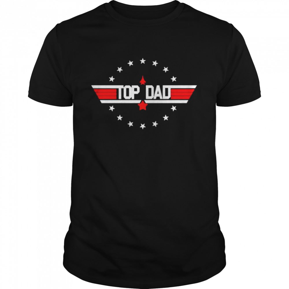 Awesome Top Guns Top Dad Fathers Day Airplane Pilot Shirt 