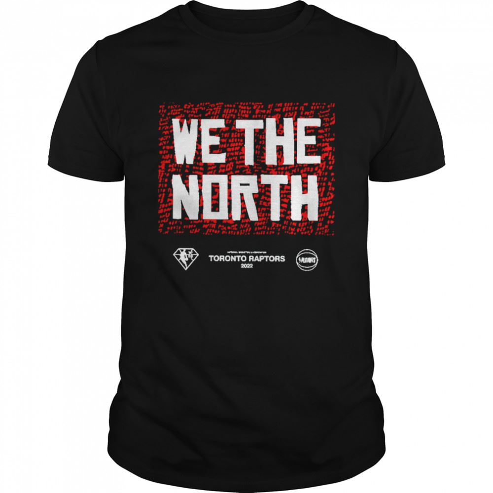 Special Toronto Raptors We The North 2022 Playoffs Shirt 