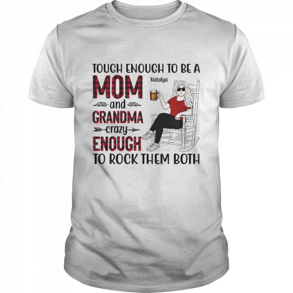 High Quality Tough And Crazy Mom Grandma Shirt 
