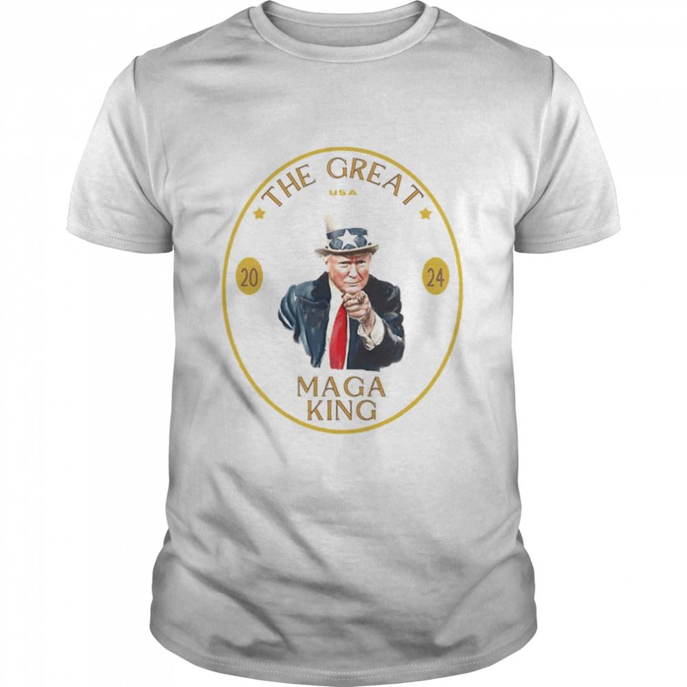 Limited Editon Trump The Great Maga King T-shirt 