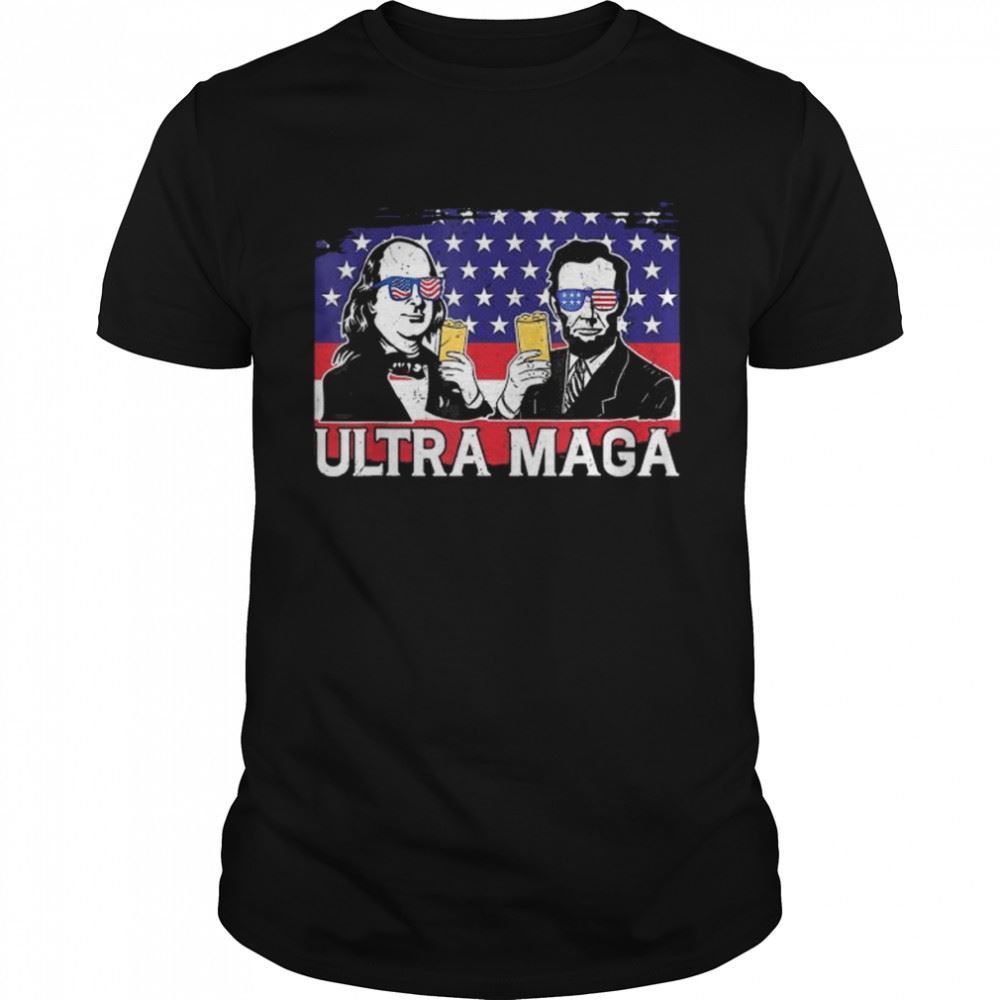 High Quality Ultra Maga 4th Of July Franklin Lincoln Drinking Usa Flag Shirt 