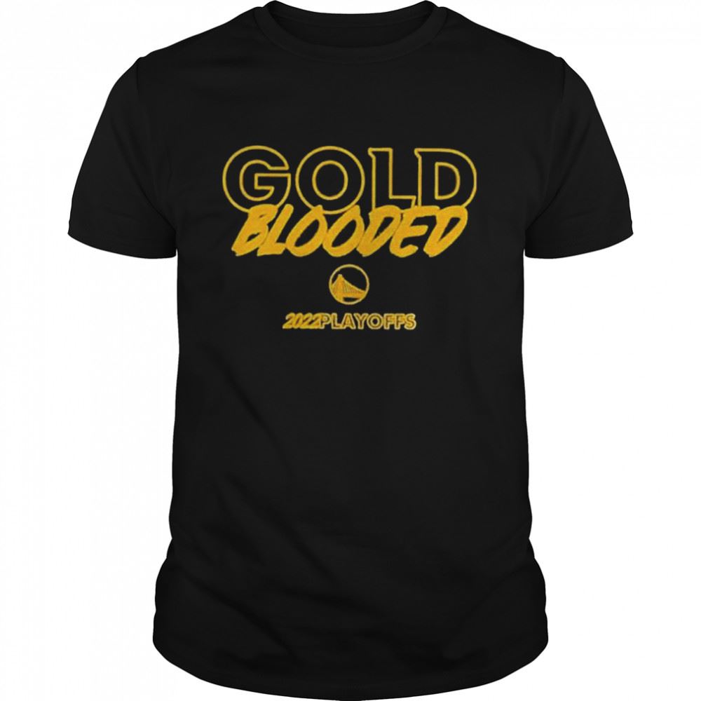 Happy Warriors Gold Blooded 2022 Playoffs Shirt 