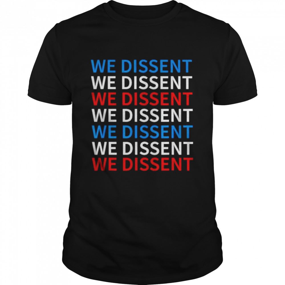 Limited Editon We Dissent We Dissent Collar Rbg Shirt 