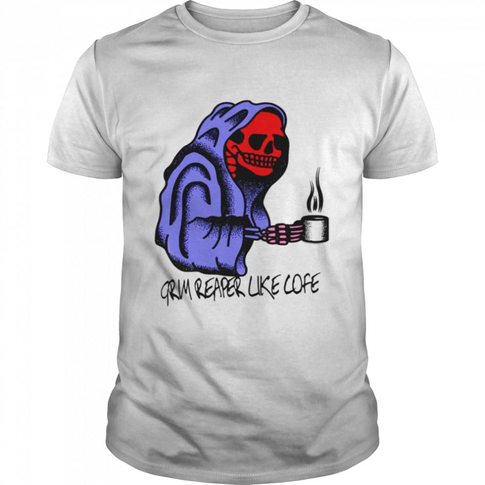 Limited Editon Morning Grim Reaper Like Cofe Shirt 