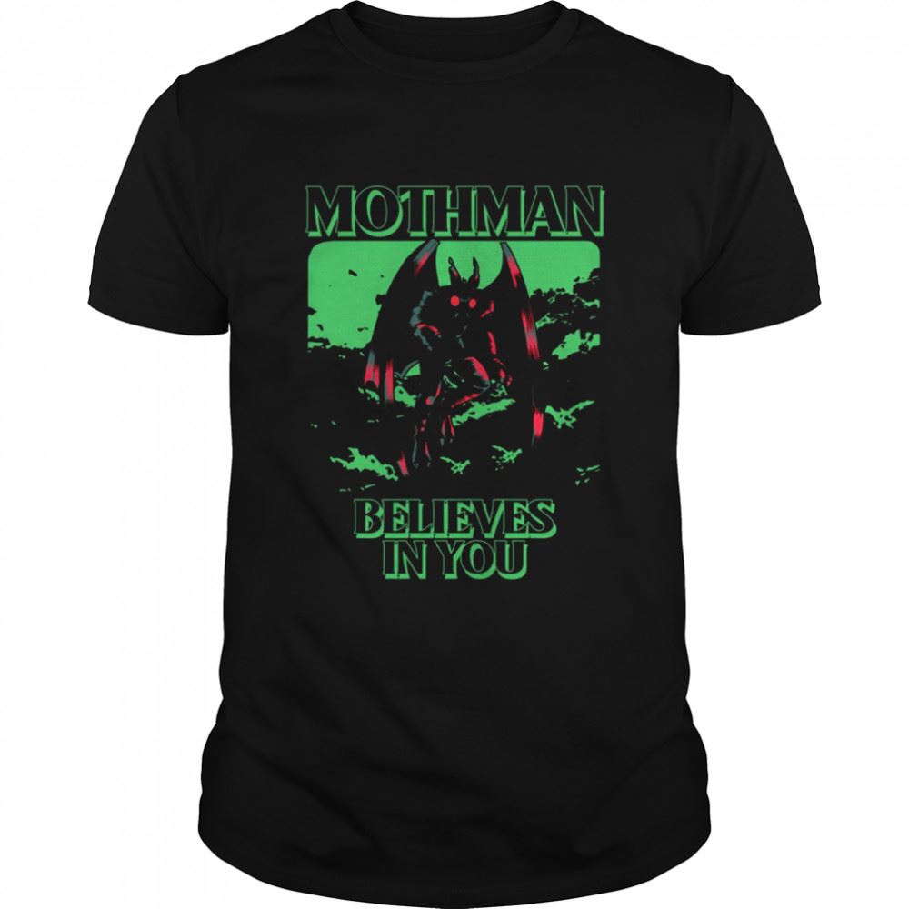 Special Mothman Believes In You The Mothman Prophecies Horror Shirt 