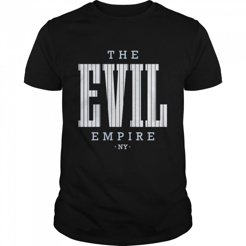 Gifts New York Yankees The Evil Empire Shirt 