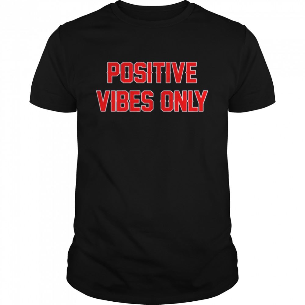Special Positive Vibes Only T-shirt 