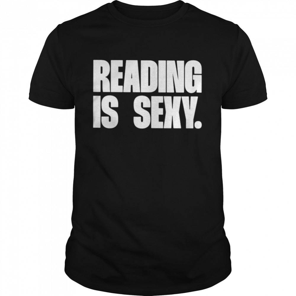 Best Reading Is Sexy Unisex T-shirt 