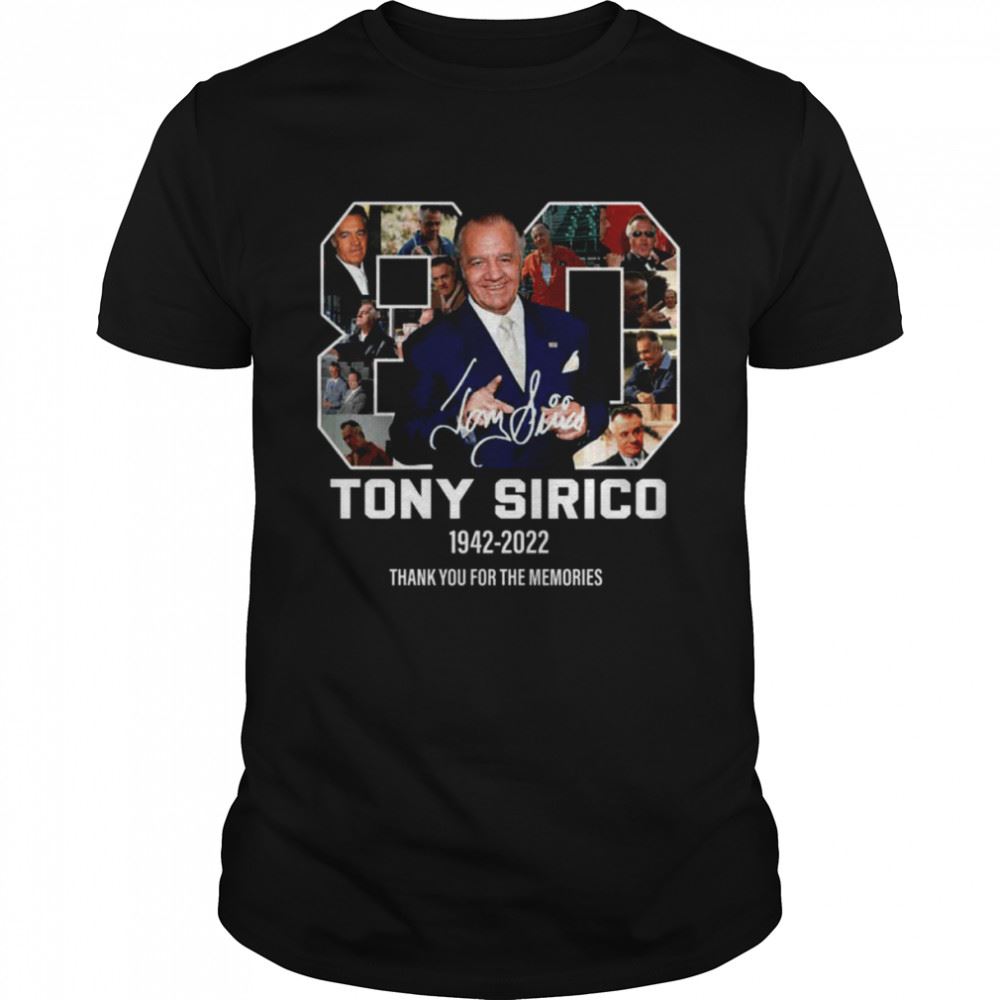 Attractive Rip Tony Sirico Thanks For The Memories 1942 2022 The Sopranos Signature Shirt 