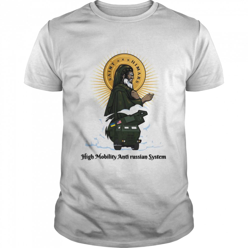 Interesting Saint Himars Hight Mobility Anti Russian System Shirt 