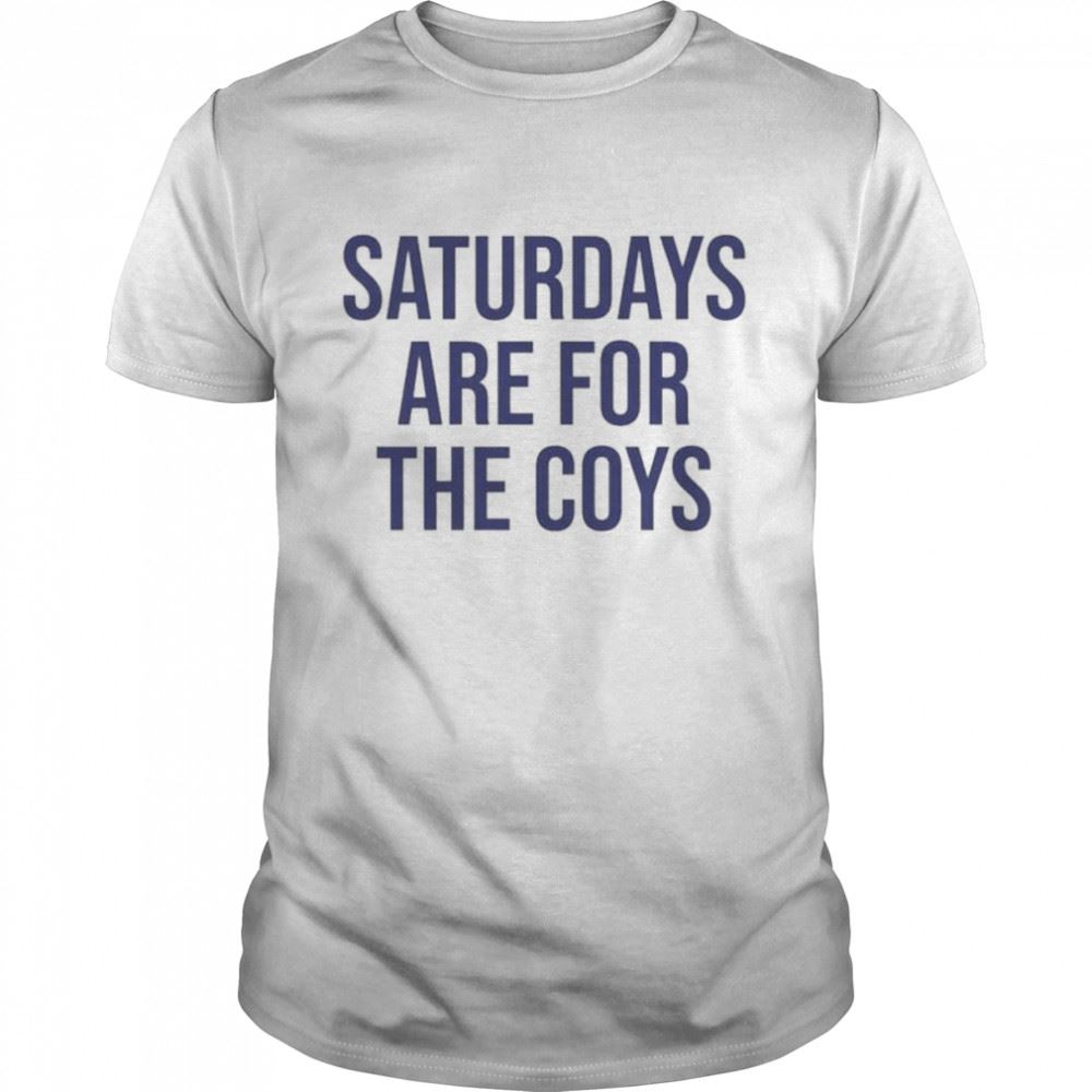 Gifts Saturdays Are For The Coys T-shirt 