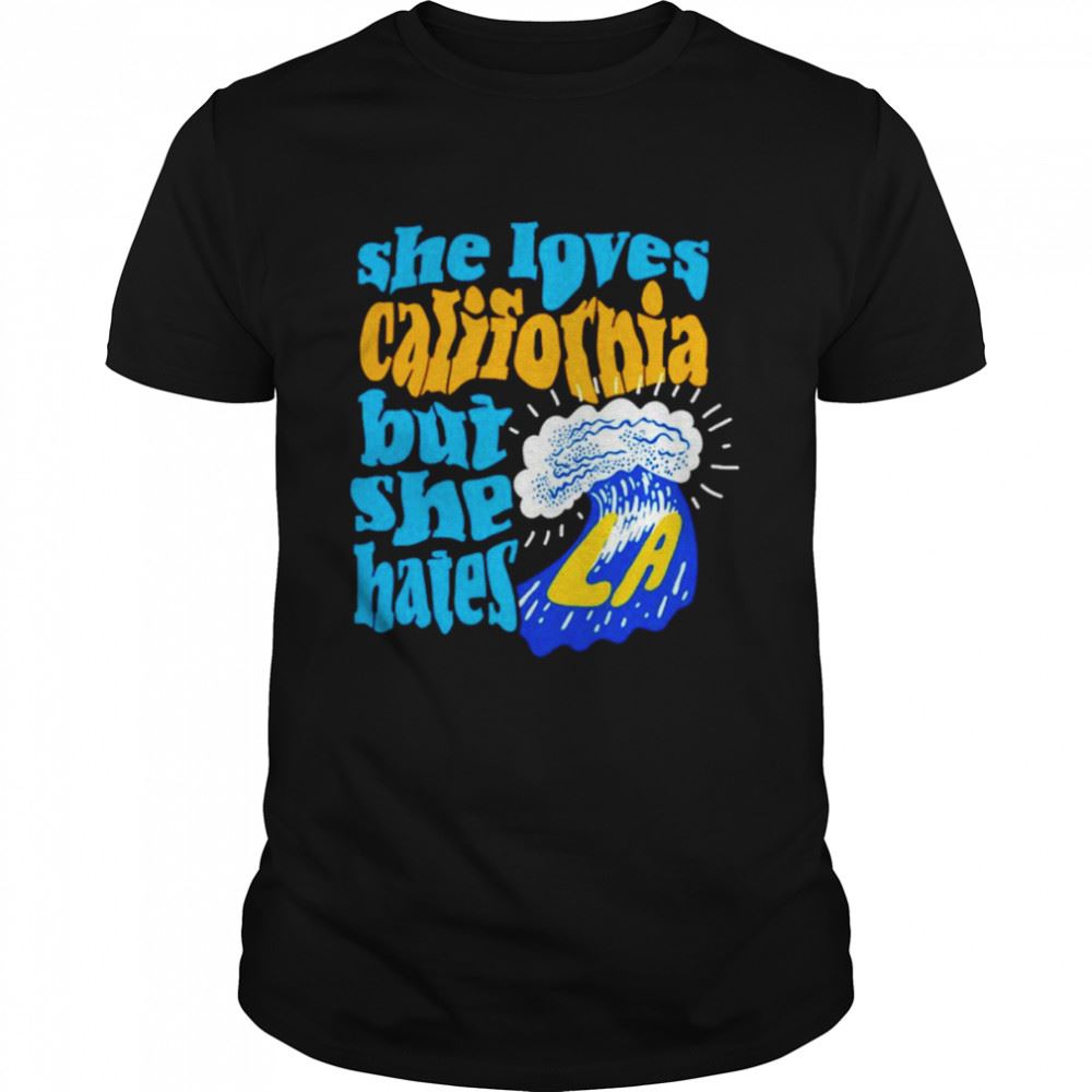 Awesome She Loves California But She Hates Shirt 