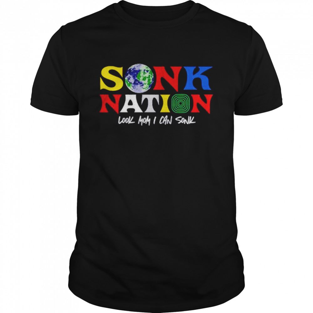 Best Sonk Nation Look Mom I Can Sonk Shirt 