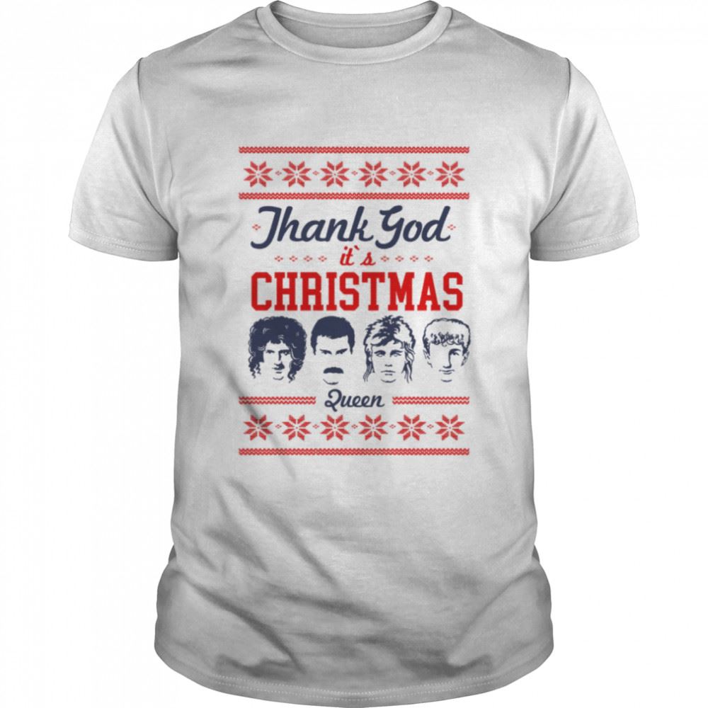 Interesting Thanks God It´s Christmas Ugly Queen Band Shirt 