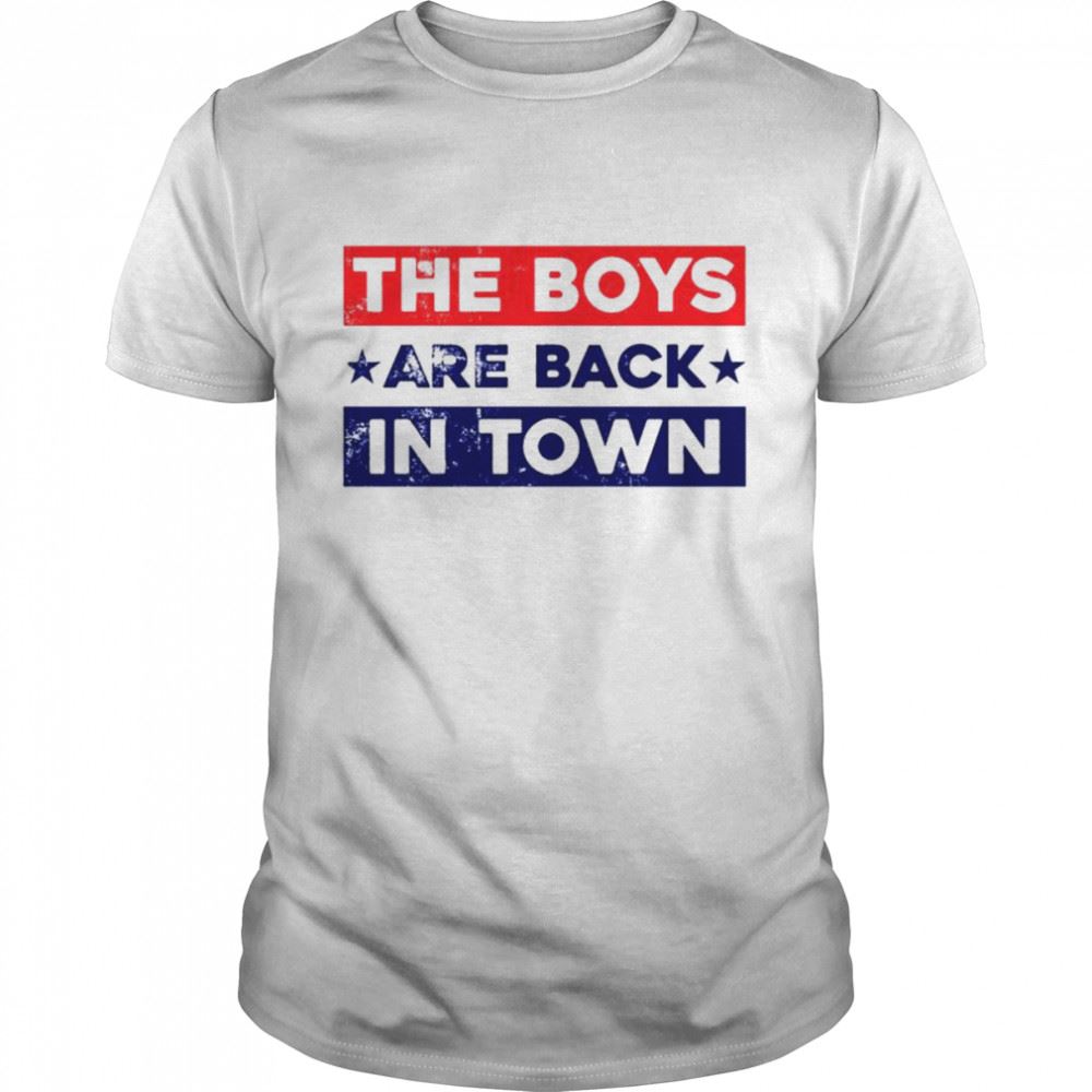 Amazing The Boys Are Back In Towm Shirt 