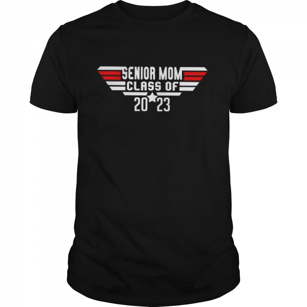 Special Top Gun Senior Mom Class Of 2023 Shirt 