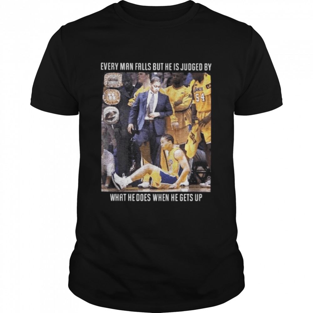 Gifts Ty Lue Every Man Fall But He Is Judged By What He Does When He Gets Up Shirt 