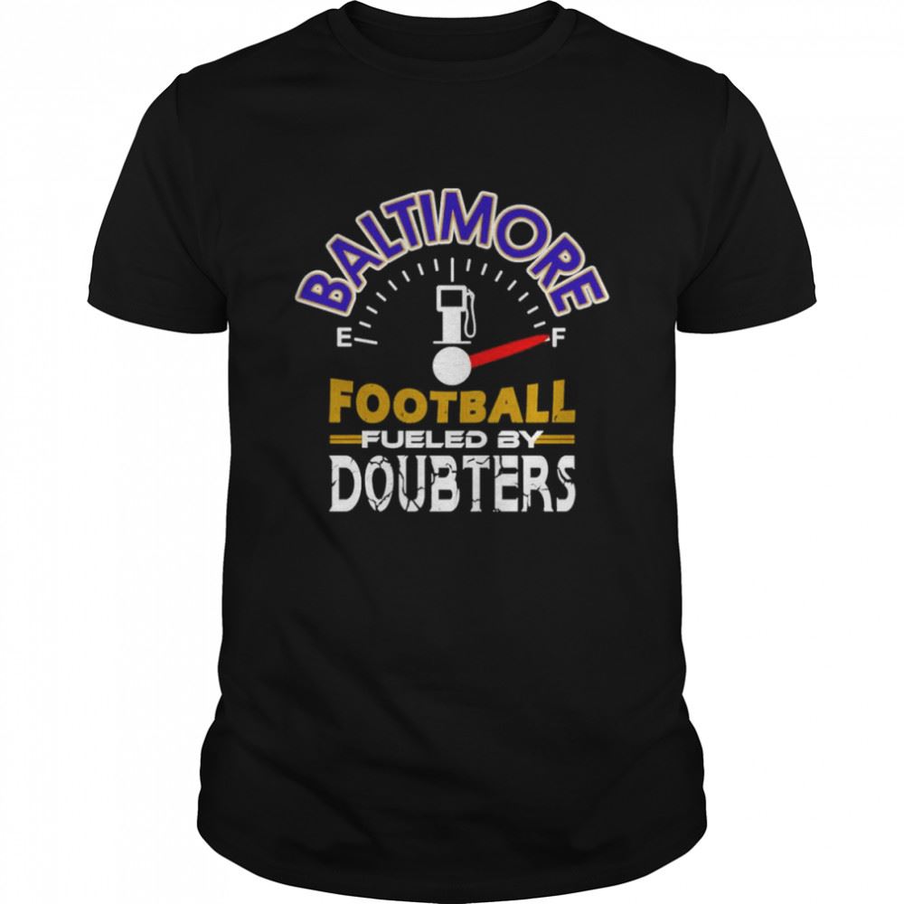 Limited Editon Vintage Baltimore Football Fueled By Doubters Shirt 