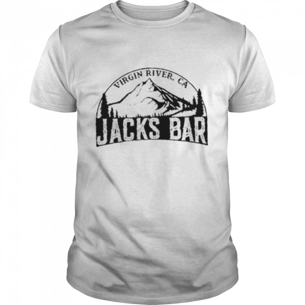 Awesome Virgin River Ca Jacks Bar Shirt 