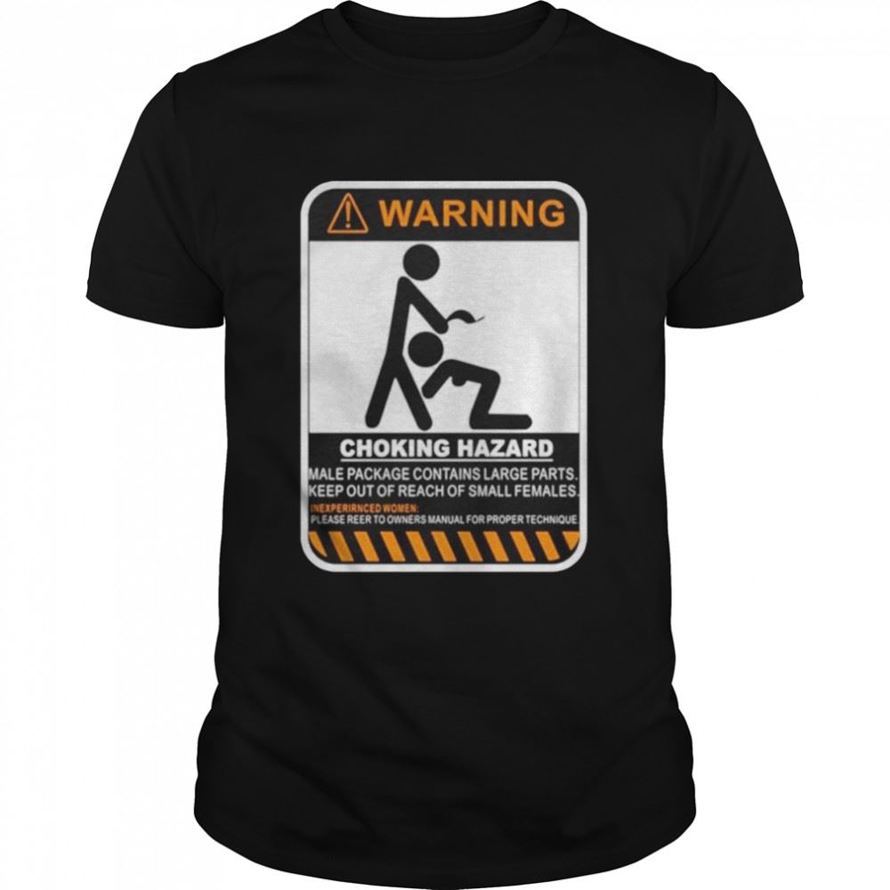 Attractive Warning Choking Hazard Shirt 