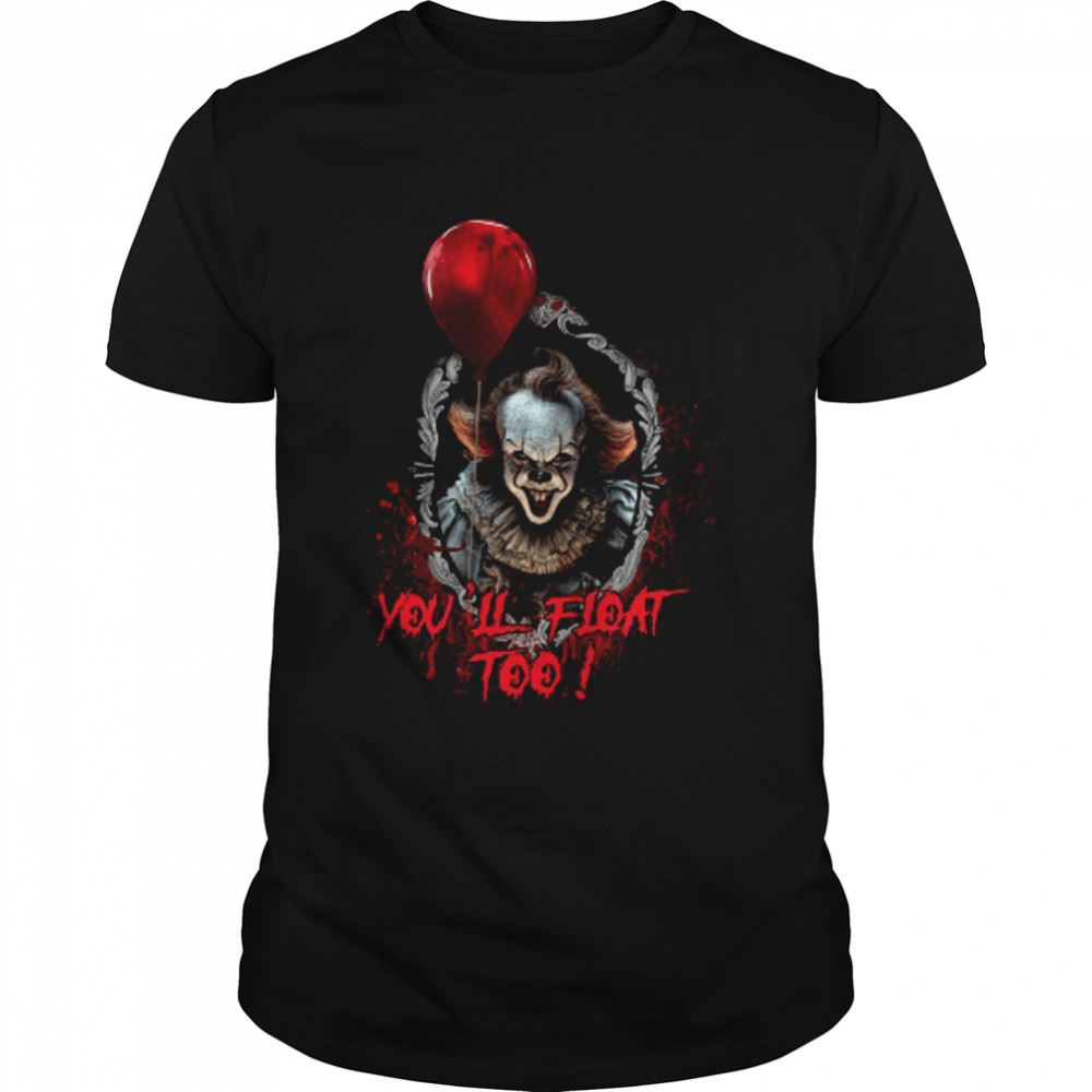 Best Youll Float Too Pennywise It Horror Movie Halloween Shirt 