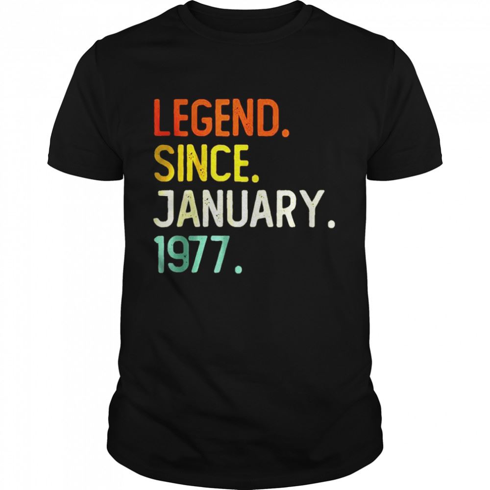 Limited Editon 45th Birthday 45 Years Old Legend Since January 1977 Shirt 