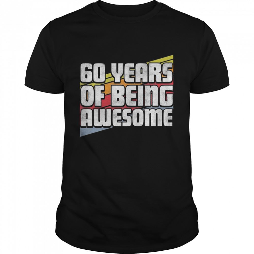 Interesting 60 Years Of Being Awesome 60th Birthday 1962 Vintage Shirt 