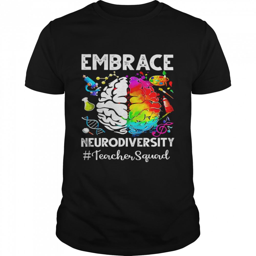 Special Autism Awareness Embrace Neurodiversity Teacher Squad Shirt 