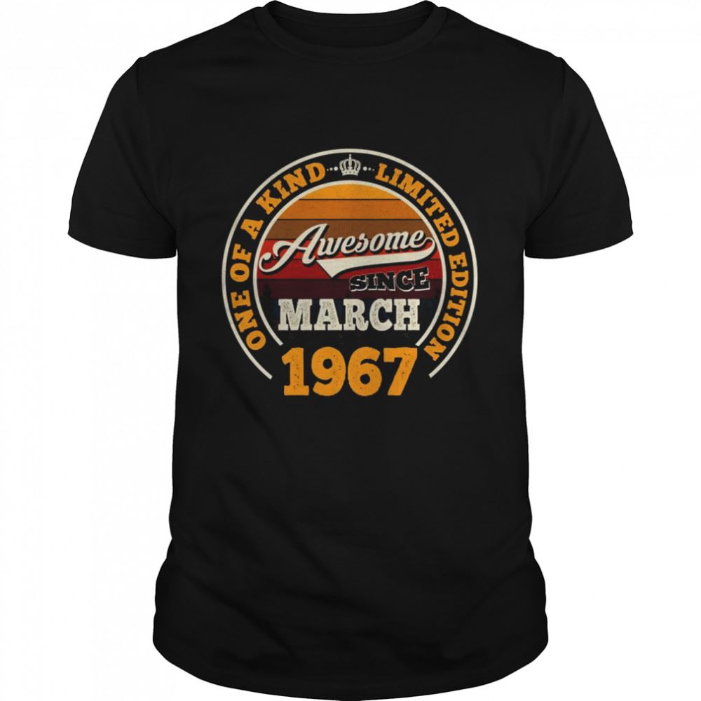 Special Awesome Since March 1967 55th Birthday 55 Years Old Shirt 