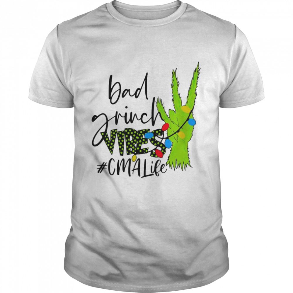 Gifts Bad Grinch Vibes Cma Life Christmas Sweater Shirt 