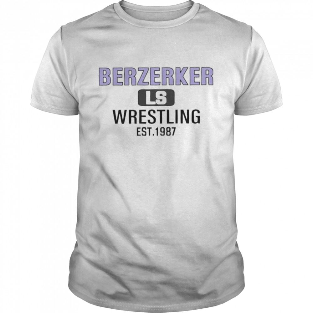 Special Berzerker Ls Wrestling Est 1987 Shirt 