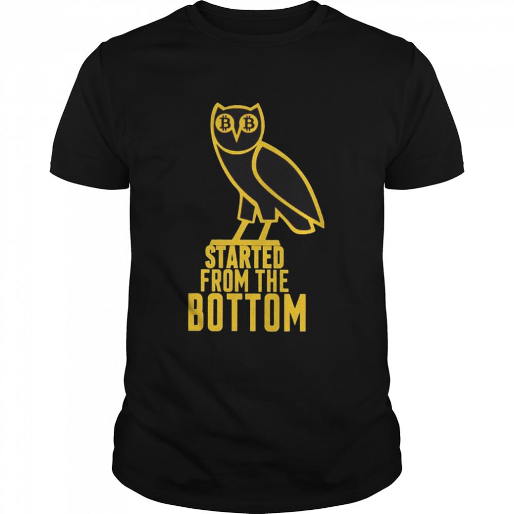 Promotions Bitcoin Started From The Bottom Shirt 