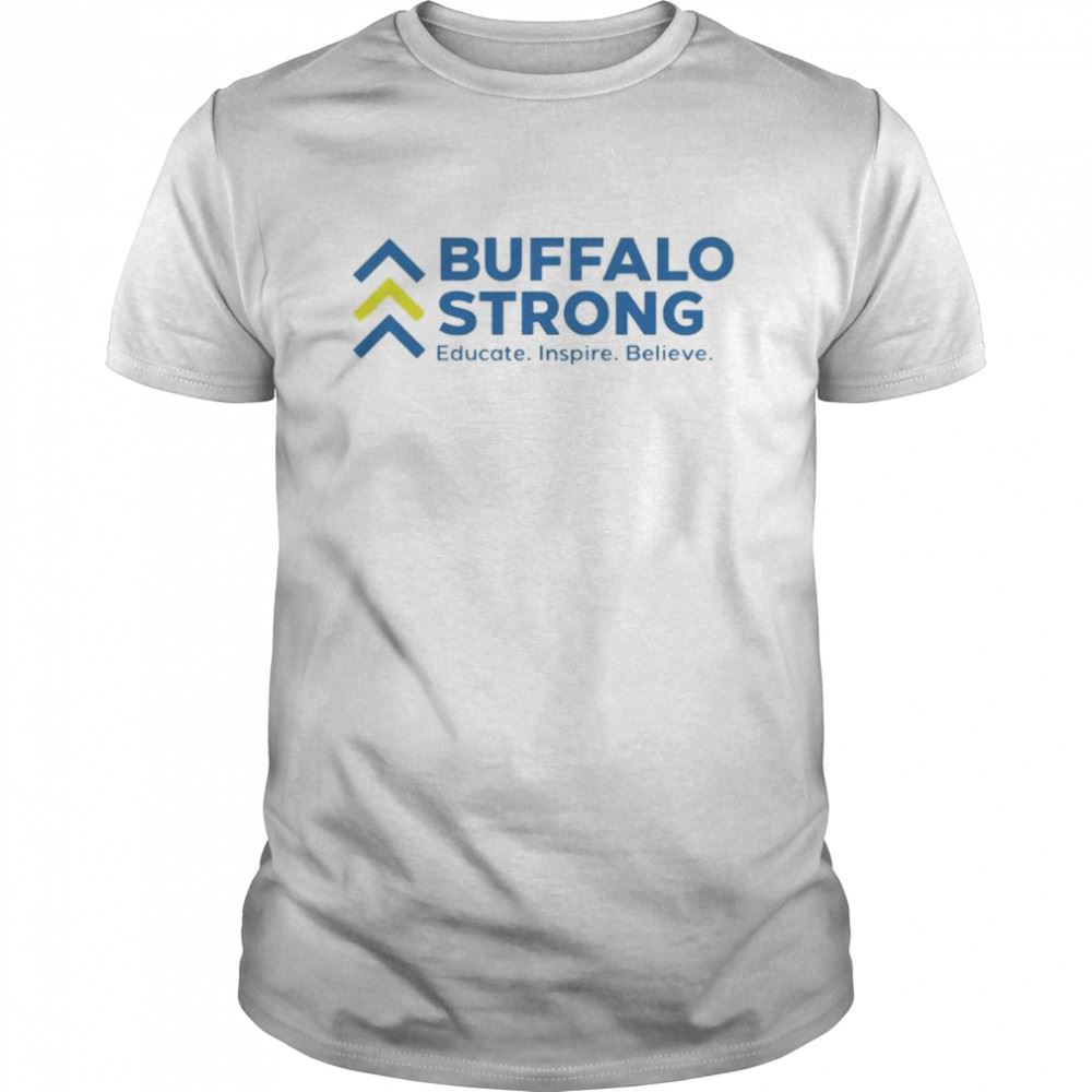 Awesome Buffalo Strong Educate Inspire Believe Shirt 