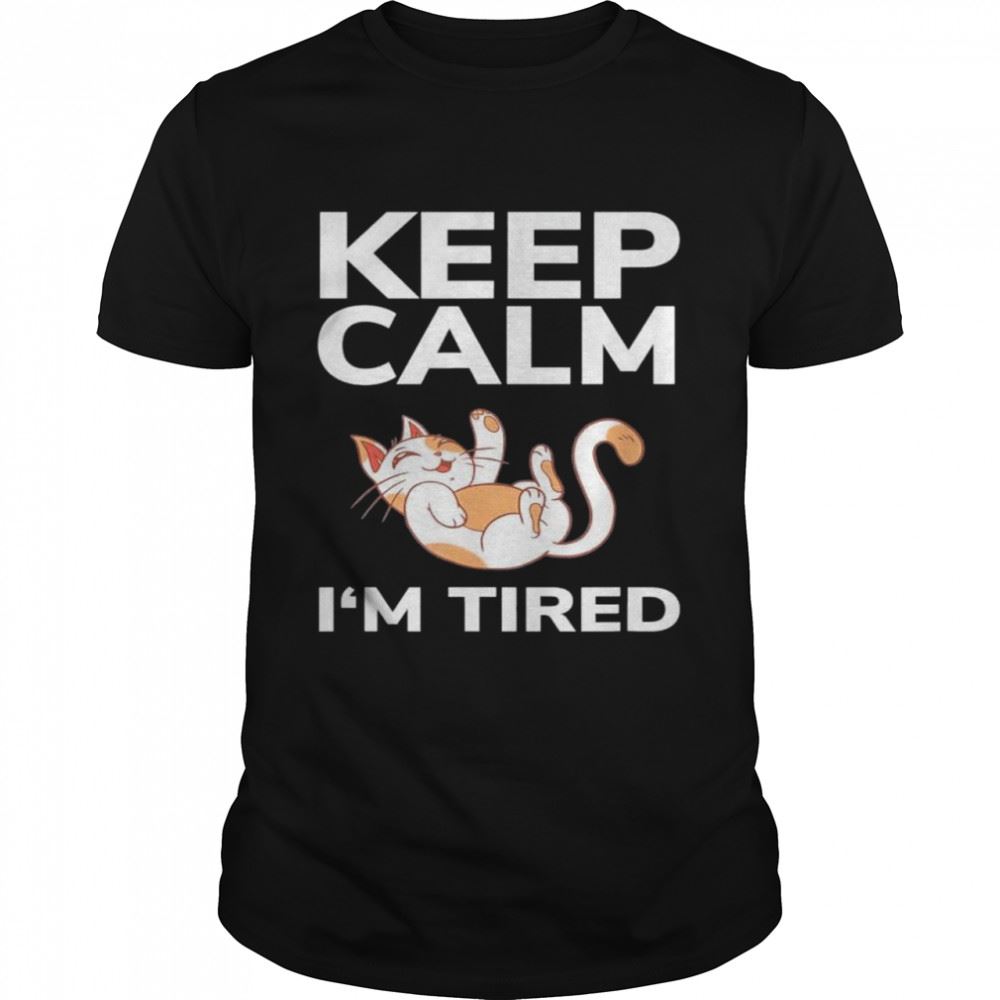Interesting Cat Keep Calm Im Tired Nap Sleep Pajama Nightgown Shirt 