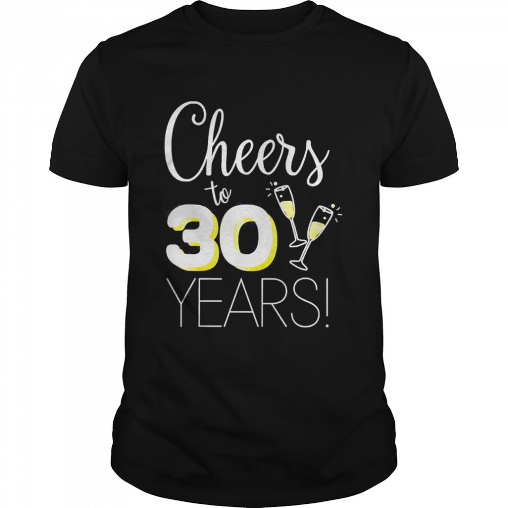 Interesting Cheers To 30 Years Married Couple Champagne Anniversary 2022 Shirt 