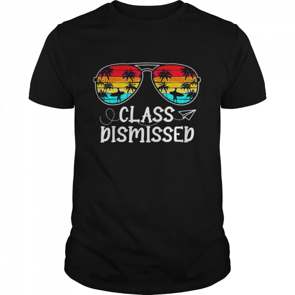 Best Class Dismissed Summer Sunglasses Last Day Of School Teacher Shirt 
