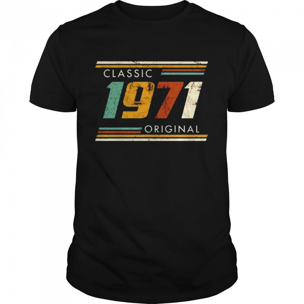 Happy Classic 1971 Original Shirt 