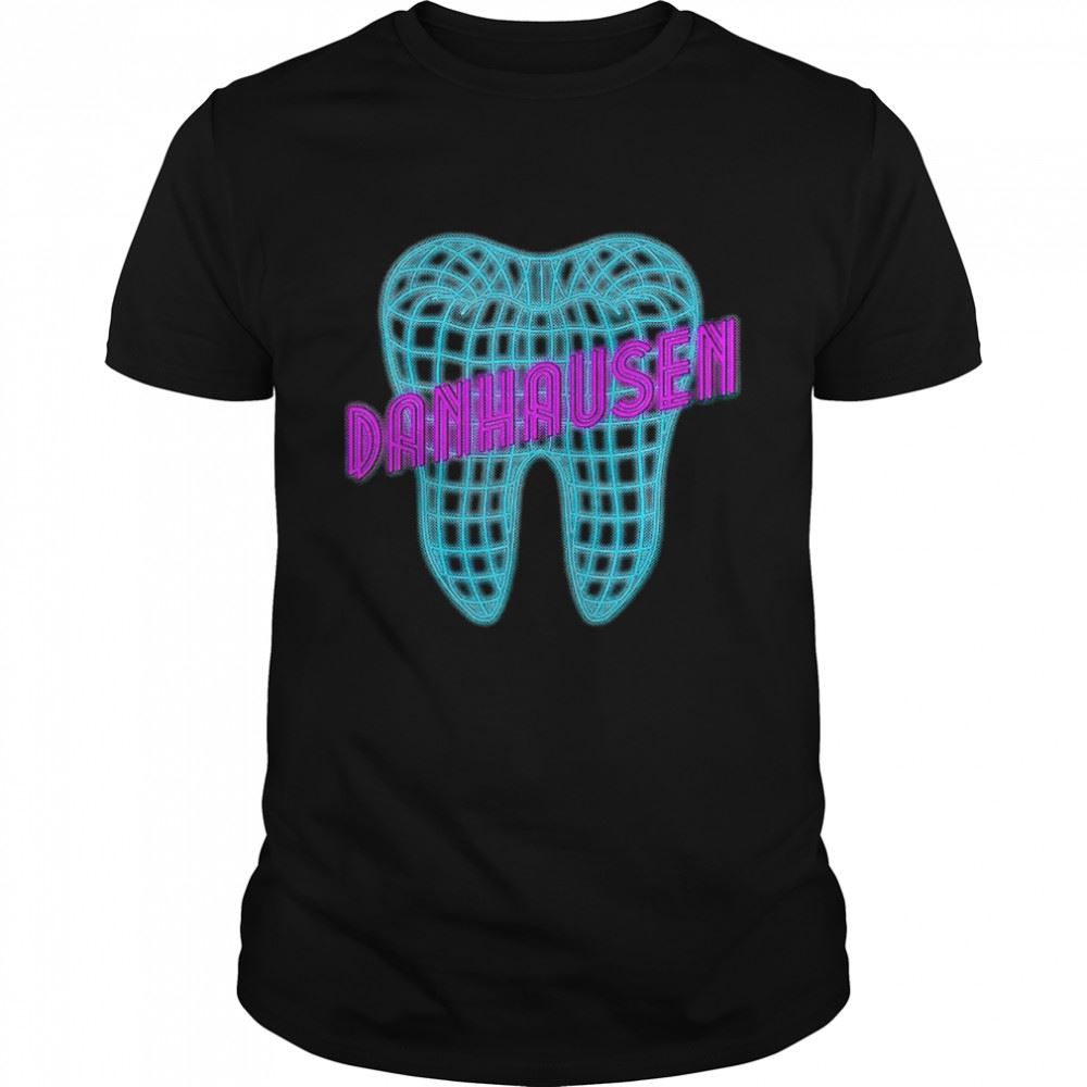 Happy Danhausen Toothhausen Shirt 