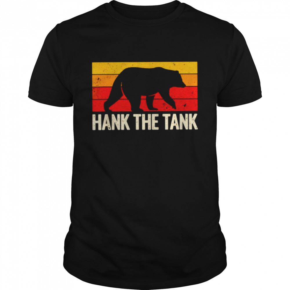 Happy Distressed Save Hank The Tank Bear Shirt 