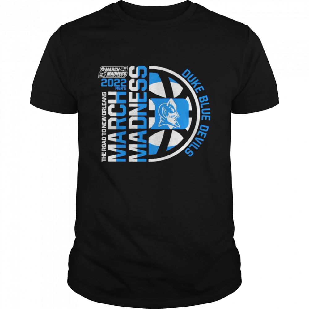 Interesting Duke Blue Devils 2022 Ncaa March Madness Tournament The Road To New Orleans Shirt 