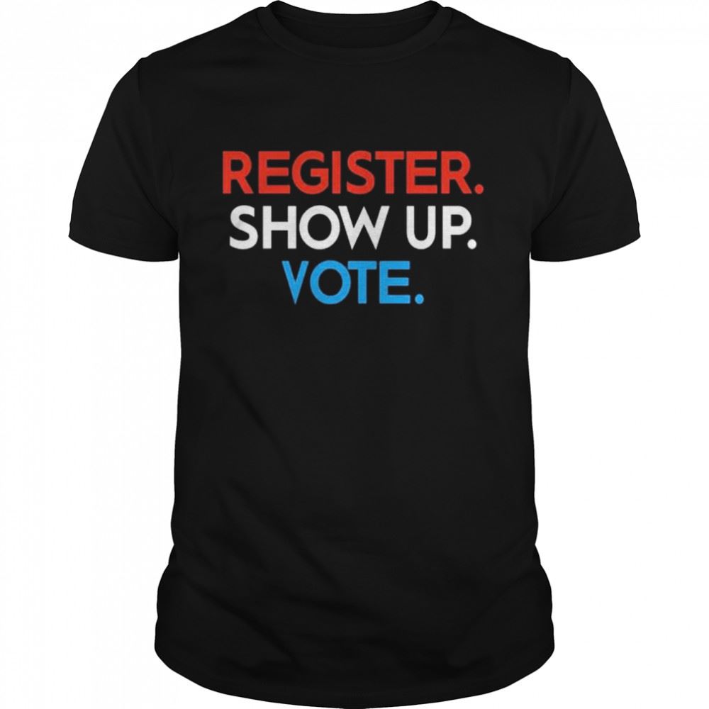 Best Emily Winston Register Show Up Vote T-shirt 