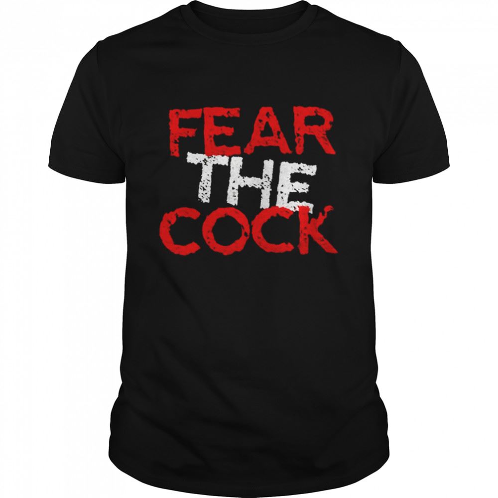 High Quality Fear The Cock Horror T-shirt 