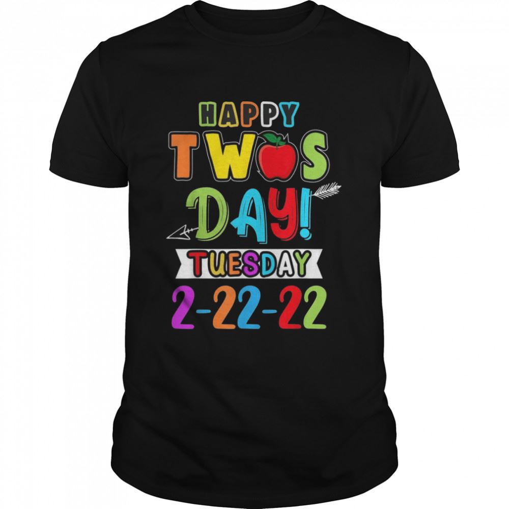 Happy Happy Twosday February 22nd 2022 Student Teacher 22222 Shirt 