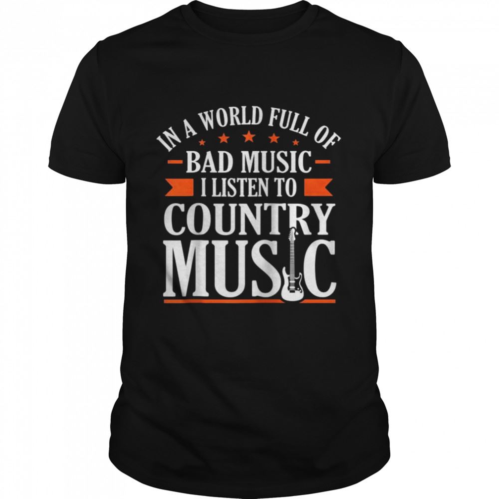 Special I Listen To Country Music Shirt 