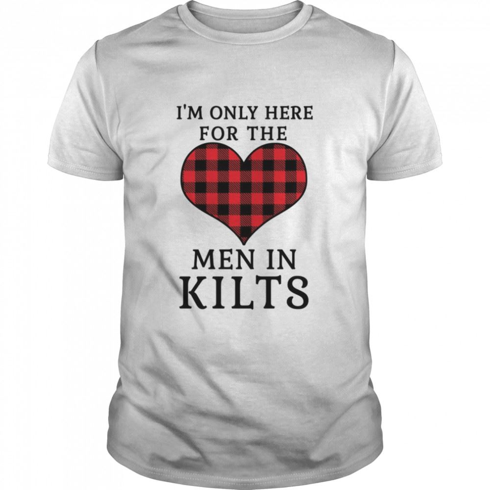 High Quality Im Only Here For The In Kilts Herz Irish Celtic Langarmshirt Shirt 